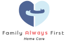 Family Always First Home Health Care-7